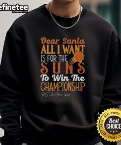 Official Dear Santa sweatshirt with Phoenix Suns logo, expressing wish for the team to win the championship.