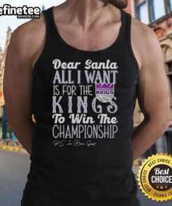 Alt Text: Official Dear Santa tank top for Sacramento Kings fans wishing for a championship win this season.