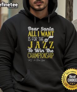 Alt Text: Official Dear Santa hoodie featuring 'All I Want Is For The Utah Jazz To Win The Championship' design