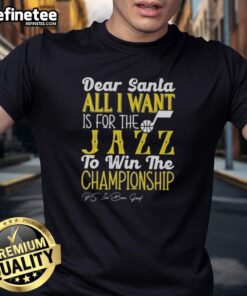 Alt Text: Official Dear Santa, All I Want Is For The Utah Jazz To Win The Championship T-Shirt design for fans.