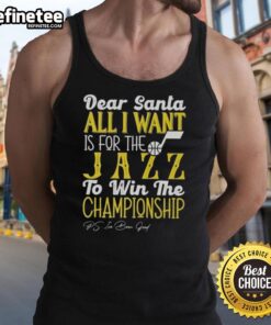 Official Dear Santa tank top featuring 'All I Want Is For The Utah Jazz To Win The Championship' design.