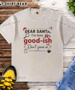 Official Dear Santa I've Been Goodish T-Shirt in washed style, perfect for holiday festivities and gift giving.