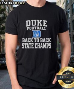 Official Duke Football Back To Back State 2025 Champs T-Shirt showcasing team pride and championship celebration.