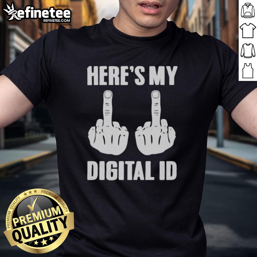 official-fck-you-heres-my-digital-id-t-shirt Official Fck You Here'S My Digital Id T-Shirt featuring bold graphic design and casual style for digital identity enthusiasts.