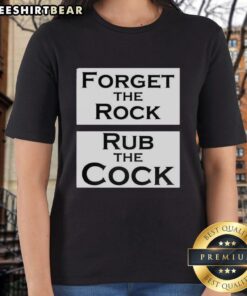 Official Forget The Rock Rub The Cock Meme Ladies Tee featuring a humorous graphic design for fans of meme culture.