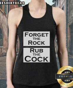 Official Forget The Rock Rub The Cock Meme Tank Top featuring a humorous design for meme lovers.