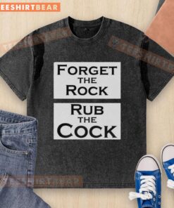 Funny Official Forget the Rock Rub the Cock Meme Washed T-Shirt featuring a humorous graphic design.