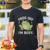 Alt Text: Official Frog Off I'M Busy T-Shirt featuring a playful frog graphic, perfect for casual wear and frog lovers.