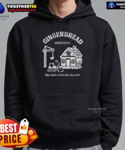 Alt Text: Official Gingerbread Architects hoodie featuring cookie construction design for baking enthusiasts and professionals.