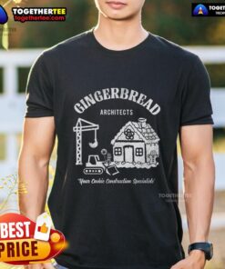 Alt Text: Official Gingerbread Architects T-Shirt for Cookie Construction Specialists, featuring a fun design for baking enthusiasts.