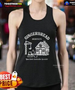 Official Gingerbread Architects tank top showcasing cookie construction specialists design for festive baking enthusiasts.