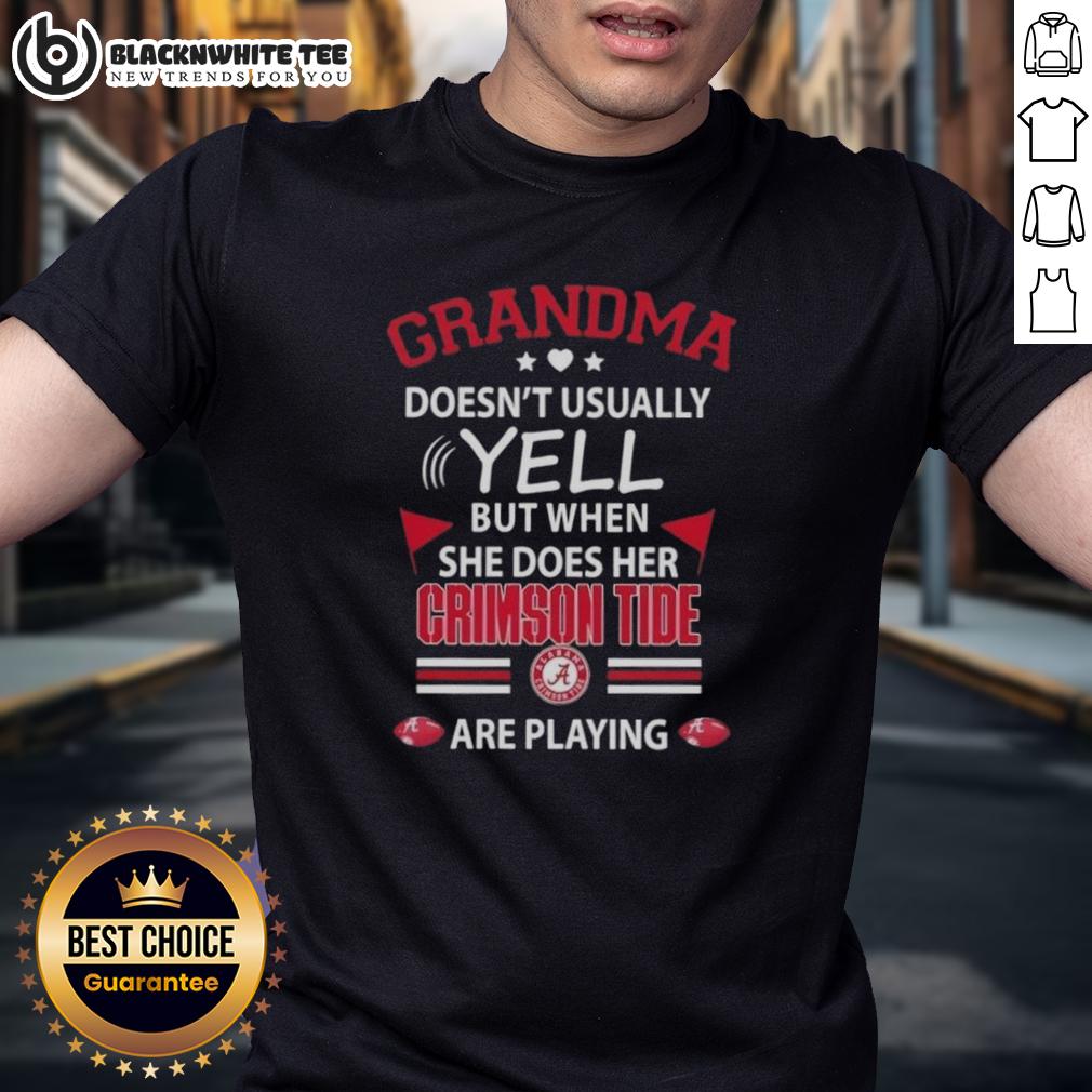 Official Grandma Doesn't Usually Yell But When She Does Her Alabama Crimson Tide Are Playing T-Shirt Official Grandma Doesn't Usually Yell But When She Does T-Shirt for Alabama Crimson Tide fans, showcasing team spirit.