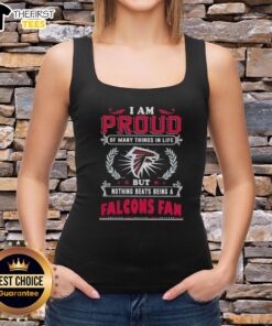 Tank top featuring 'I Am Proud Of Many Things In Life, But Nothing Beats Being A Atlanta Falcons Fan' design.