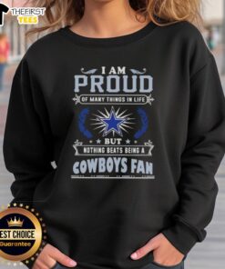 Alt Text: Official I Am Proud Of Many Things In Life Dallas Cowboys Fan Sweatshirt showcasing team spirit and pride.