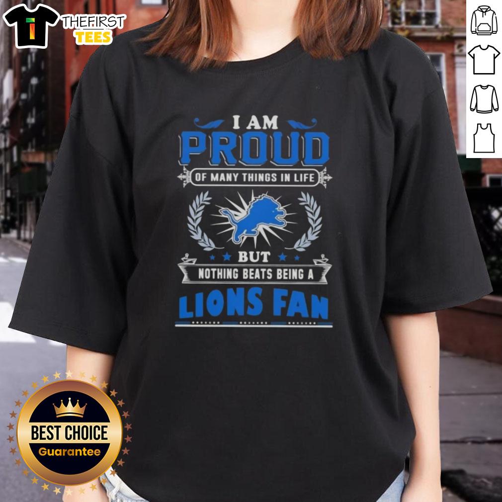 official-i-am-proud-of-many-things-in-life-but-nothing-beats-being-a-detroit-lions-fan-ladies-tee Ladies tee featuring 'I Am Proud Of Many Things In Life But Nothing Beats Being A Detroit Lions Fan' design.