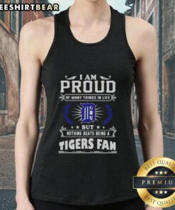 Alt Text: I Am Proud Of Many Things In Life tank top design for Detroit Tigers fans, featuring bold text and team colors.