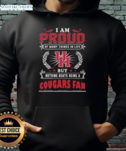 Houston Cougars fan hoodie with 'I Am Proud Of Many Things In Life' design, perfect for supporting your team.