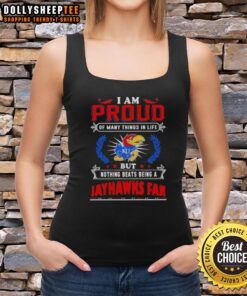 Kansas Jayhawks fan wearing a tank top that says 'I Am Proud Of Many Things But Nothing Beats Being A Jayhawks Fan.'