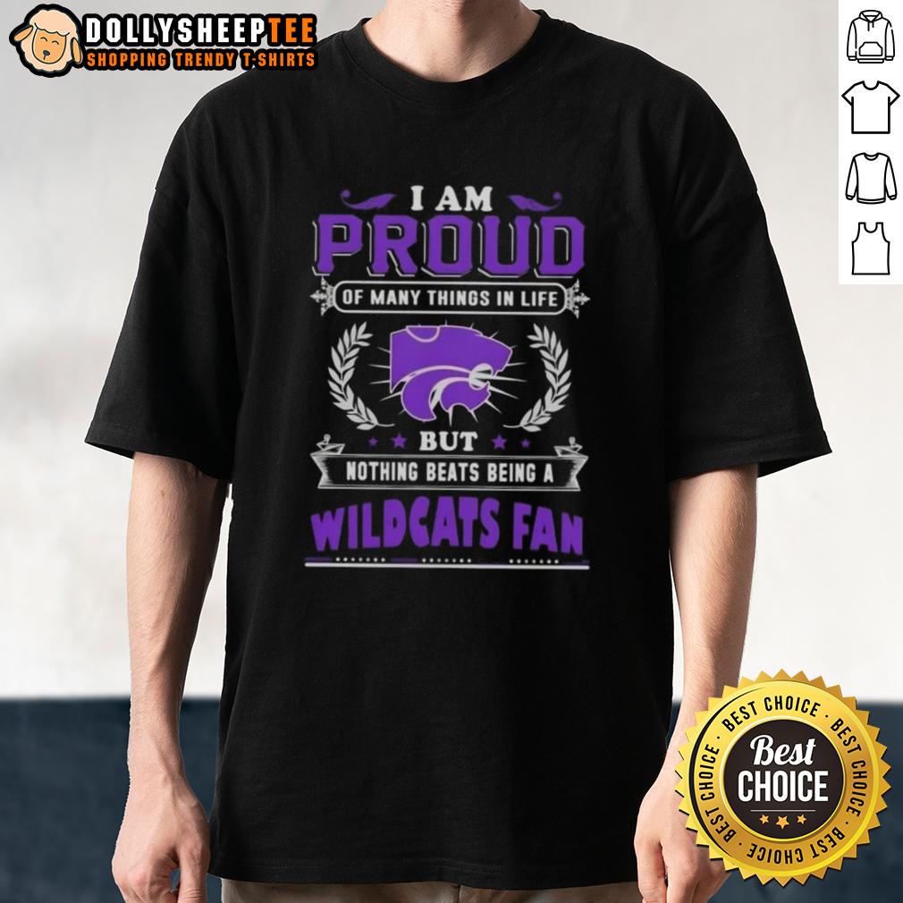 Official I Am Proud Of Many Things In Life But Nothing Beats Being A Kansas State Wildcats Fan T-Shirt Official I Am Proud Of Many Things In Life But Nothing Beats Being A Kansas State Wildcats Fan T-Shirt design.