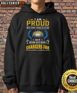 Los Angeles Chargers fan hoodie with 'I Am Proud Of Many Things' slogan, perfect for dedicated Chargers supporters.