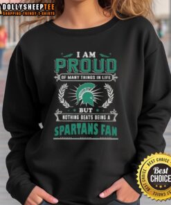 Alt Text: Michigan State Spartans fan sweatshirt with I Am Proud Of Many Things In Life design, showcasing team spirit.