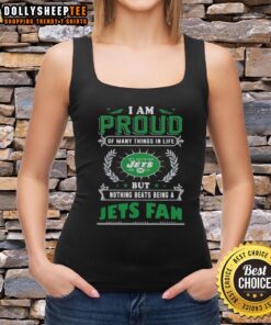 New York Jets fan wearing a tank top that says 'I Am Proud Of Many Things In Life But Nothing Beats Being A Jets Fan.'