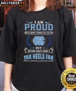 Ladies tee featuring 'I Am Proud Of Many Things In Life But Nothing Beats Being A North Carolina Tar Heels Fan.'