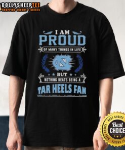 North Carolina Tar Heels fan t-shirt showcasing pride with the phrase 'I Am Proud Of Many Things In Life'.