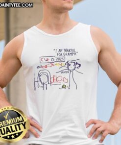 Official I Am Thankful For Grampa Art 2025 Tank Top featuring a colorful design expressing gratitude for grandfathers.