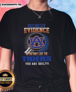 Official Auburn Tigers ladies tee: 'I Don't Need Evidence, If You Don't Like the Auburn Tigers, You Are Guilty' design.