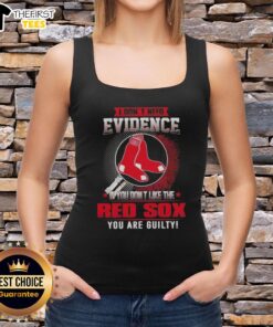 Official I Don't Need Evidence tank top, perfect for Boston Red Sox fans who show their loyalty with style.