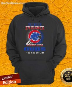 Official I Don't Need Evidence Hoodie for Chicago Cubs fans, featuring bold text and a stylish design.
