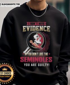Official I Don't Need Evidence Florida State Seminoles sweatshirt, perfect for fans showing team pride and loyalty.