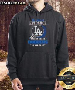 Official 'I Don't Need Evidence' hoodie for Dodgers fans, perfect for showing team pride and bold statements.
