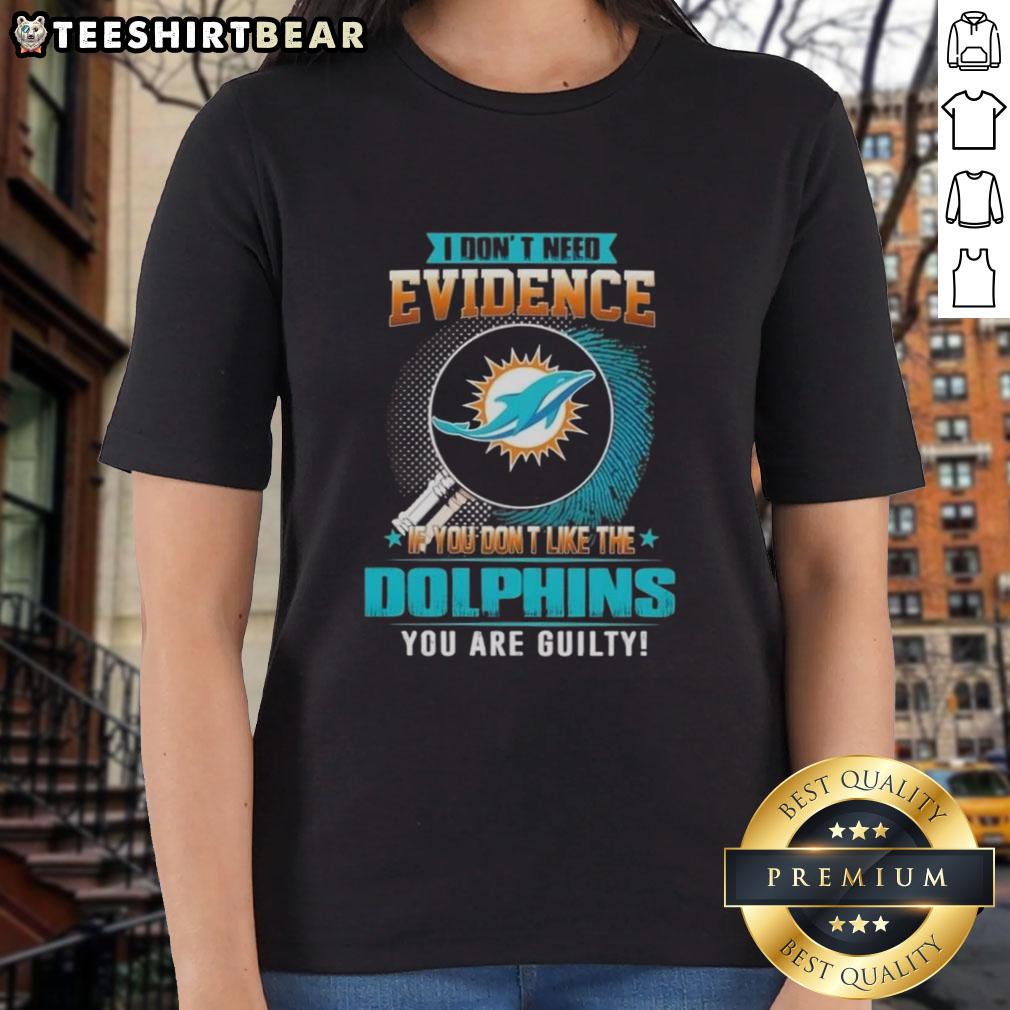 official-i-dont-need-evidence-if-you-dont-like-the-miami-dolphins-you-are-guilty-ladies-tee Official Miami Dolphins ladies tee: 'I Don't Need Evidence If You Don't Like the Miami Dolphins, You Are Guilty' design.