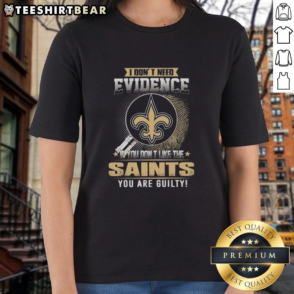official-i-dont-need-evidence-if-you-dont-like-the-new-orleans-saints-you-are-guilty-ladies-tee Official 'I Don't Need Evidence' New Orleans Saints ladies tee showcasing team pride and fan humor.