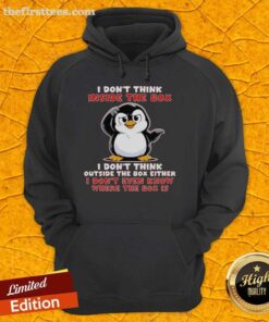 Official 'I Don't Think Inside The Box, I Don't Think Outside The Box Either' Hoodie in stylish design