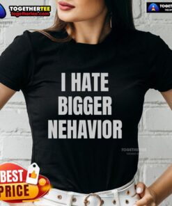Official I Hate Bigger Behavior Ladies Tee featuring bold text design on a stylish women's t-shirt, perfect for casual wear.