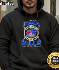 Alt Text: Official hoodie for Iowa Buffalo Bills fans, featuring 'Win, Lose, or Tie, I'm a Dead Hard Fan Till I Die' slogan.