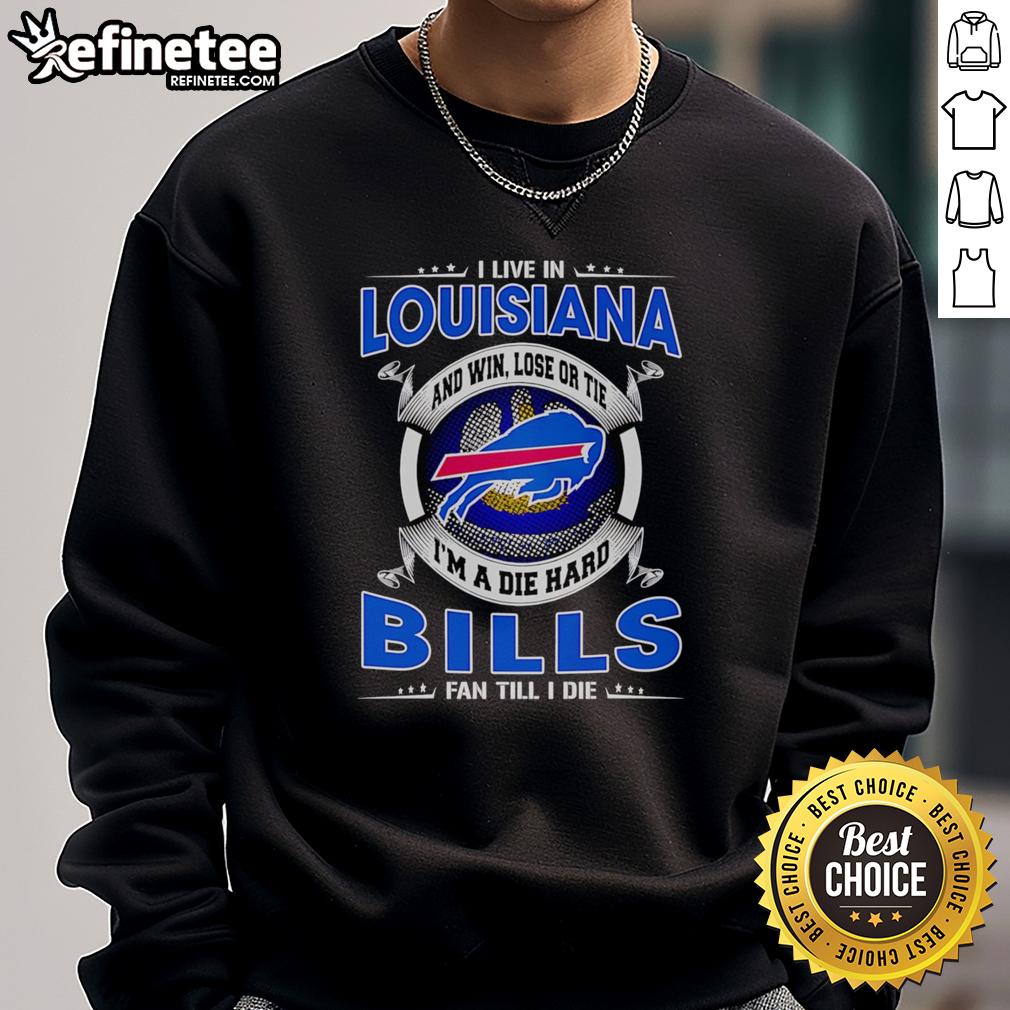official-i-live-in-louisiana-and-win-lose-or-tie-im-a-dead-hard-buffalo-bills-fan-till-i-die-sweatshirt Buffalo Bills fan sweatshirt in Louisiana, showcasing 'Win, Lose, or Tie, I'm a Dead Hard Buffalo Bills Fan Till I Die' design.