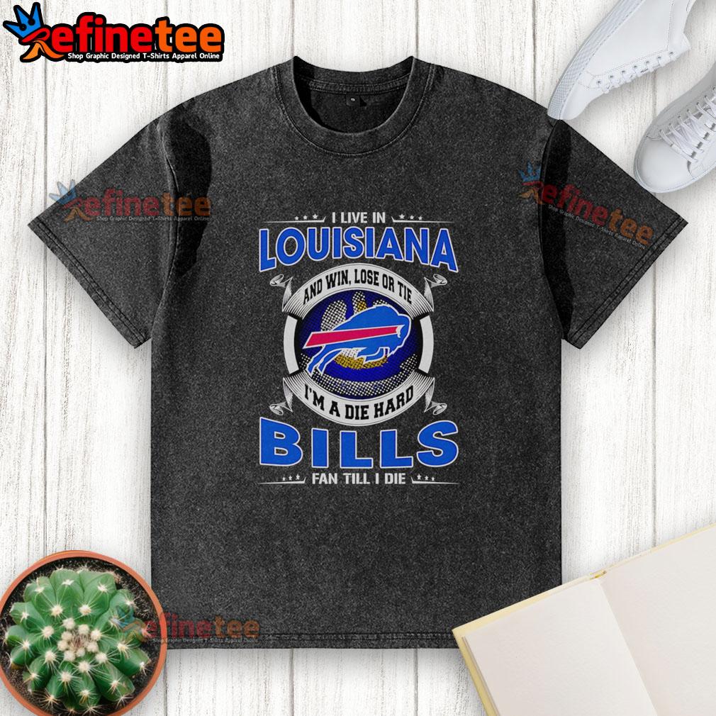 official-i-live-in-louisiana-and-win-lose-or-tie-im-a-dead-hard-buffalo-bills-fan-till-i-die-washed-t-shirt Official I Live In Louisiana T-shirt for Buffalo Bills fans, showcasing pride for win or lose, perfect for game day.