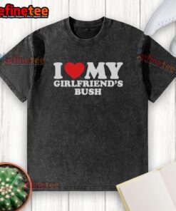 Official I Love My Girlfriends Bush Washed T-Shirt featuring a stylish design and comfortable fit for casual wear.