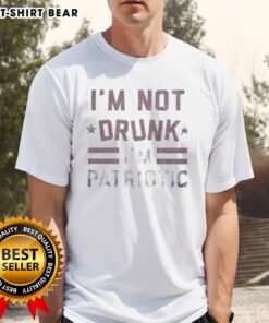 Alt Text: Official I'M Not Drunk I'M Patriotic T-Shirt featuring bold text and a festive design, perfect for patriotic celebrations.