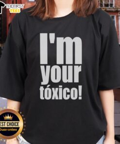 Official Im Your Toxico Ladies Tee featuring a stylish design perfect for trendy women who embrace bold fashion statements.