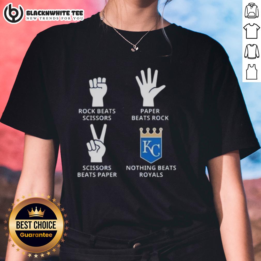 Official Kansas City Royals Nothing Beats Rock Beats Scissors Paper Beats Rock Scissors Beats Paper Ladies-Tee Official Kansas City Royals ladies tee featuring 'Nothing Beats Rock, Scissors, Paper Beats Rock, Scissors Beats Paper' design.