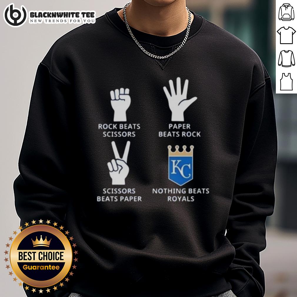 Official Kansas City Royals Nothing Beats Rock Beats Scissors Paper Beats Rock Scissors Beats Paper Sweatshirt Alt Text: Cozy Official Kansas City Royals sweatshirt featuring Nothing Beats Rock, Paper, Scissors graphic design.