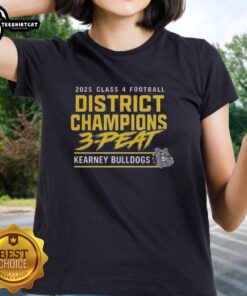 Official Kearney Bulldogs 2025 Glass 4 Football District Champs 3-Peat Ladies Tee showcasing team pride and victory.