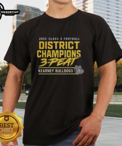 Official Kearney Bulldogs 2025 Glass 4 Football District Champs 3-Peat T-Shirt showcasing team spirit and championship pride.