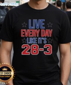 Official Live Everyday Like It's 28-3 High Quality T-Shirt featuring bold graphics and soft fabric for ultimate comfort.