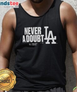 Alt Text: Official Los Angeles Dodgers 2025 Never A Doubt World Series Champions tank top featuring team colors and logo.